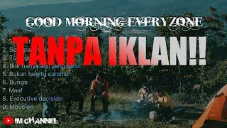 GOOD MORNING EVERYONE || FULL ALBUM || TANPA IKLAN