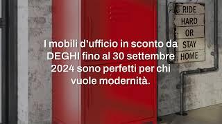 Sconti DEGHI, tanti mobili d'ufficio a prezzi mai visti