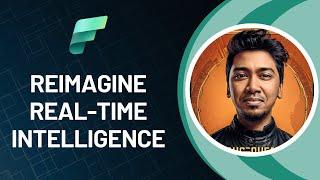 Reimagine Real-Time Intelligence with Microsoft Fabric