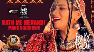 HATH ME MEHANDI MANG SINDURWA | Paddy Fields Folk Fusion Music Festival | Kalpana Patowary