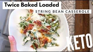 KETO - Twice Baked Loaded String Bean Casserole Recipe I Ashley Salvatori