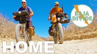 Home, The Series Finale - Baja Divide Cape Loop - Bikepacking Adventure Ep 9