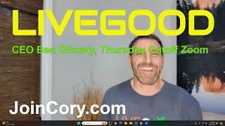 LIVEGOOD: CEO Ben Glinsky Hosts Thursday Cutoff Zoom Meeting