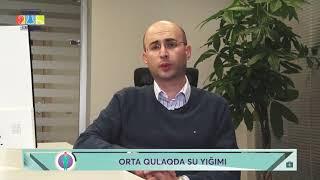 Uzman Dr Elnur Əkbərov l Orta qulaqda su yığımı