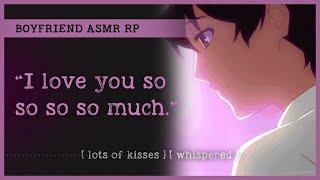 Gentle physical affection from your loving boyfriend (ASMR RP M4A)  [lots of kisses] [whispered]