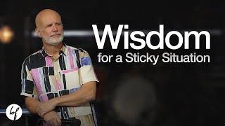 Wisdom for a Sticky Situation | Mark Machen | Activate Wednesday | Life of Faith Church