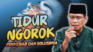 TIDUR NGOROK,MENDENGKUR  SEBAB DAN SOLUSINYA