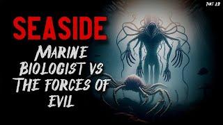 Seaside | MARINE BIOLOGIST SAVES THE WORLD FROM MONSTERS - Part 13