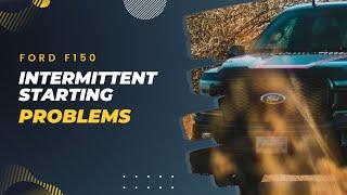 Ford F150 Intermittent Starting Problems? Here's What You Need to Know