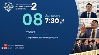 Importance of Boarding Program || The UAMA Parent's Islamic Values Seminars - 2