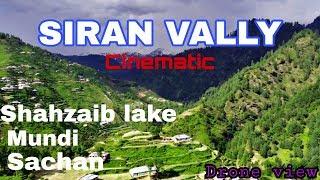 Siran Valley | Shahzaib Lake | Mundi | Sachan | Janu Mandi - Cinematic Travel Video | North Pakistan