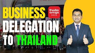 Business Delegation to Bangkok, Thailand | Find Buyer Practically | Buyer finding in Exhibition.