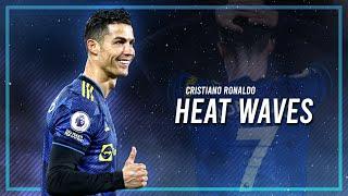 Cristiano Ronaldo ● Glass Animals - Heat Waves | Skills & Goals | HD