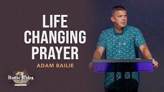 Life Changing Prayer | 1 Timothy 2:1–7 | Adam Bailie