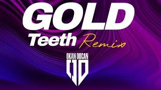 DJ Okan DOGAN - Gold Teeth / ️SPEED️