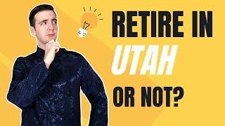 The Pros & Cons of Retiring in UTAH