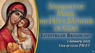 Solemnity of Mary, the Holy Mother of God – January 1, 2025