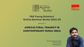 Agricultural Tenancy in Contemporary Rural India | Soham Bhattacharya | FAS Young Scholars' Seminar