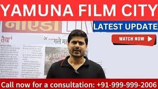 YAMUNA FILM CITY LATEST UPDATE | PROPERTY SAMADHAAN