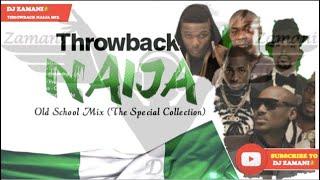 Best Throwback Naija 2000's |Old School mix |By Dj Zamani  (Timaya,Duncan,P square Dbanj,Wizkid)