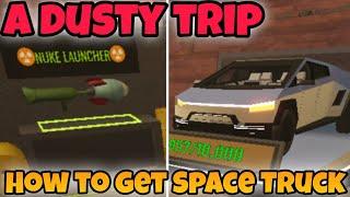 How to get Space Truck & Nuke Launcher (New Update) in a dusty trip | Roblox #roblox #adustytrip