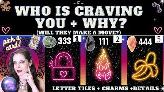 WHO IS CRAVING YOU AND WHY? WILL THEY MAKE A MOVE? TAROT PICK A CARD (+details)