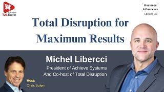 Total Disruption for Maximum Results | Business Influencers - 160 | TALRadio English