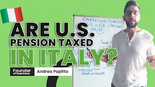 Are US Pensions taxed in Italy?