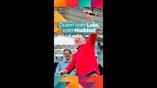 QUEM VOTA LULA VOTA HADDAD | Haddad Governador