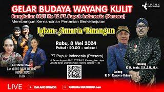 Pergelaran Wayang Kulit Lakon"AMARTA BINANGUN" GELAR BUDAYA HUT KE-12 PT. PUPUK INDONESIA