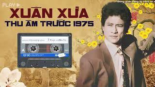 Pre.75_XUÂN XƯA Thu Thanh Trước 1975 - Giai Điệu Của Nước Mắt - Nhạc Xuân Xưa Nhớ Nhà Nhớ Mẹ Nhớ Cha