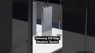 Samsung S25 Edge Tanıtıldı! #iphone17air #samsungs25edge #samsungedge #galaxyai #samsung #apple