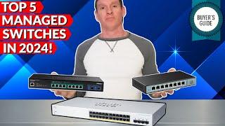 TOP 5 MANAGED SWITCHES FOR 2024 - ULTIMATE BUYER'S GUIDE