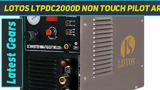 LOTOS LTPDC2000D Non Touch Pilot Arc Plasma - Review 2023