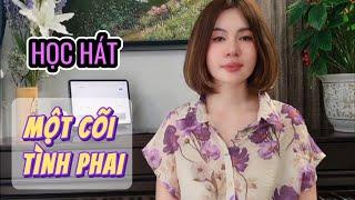 Học hát MỘT CÕI TÌNH PHAI - Ngô Thụy Miên | Thanh nhạc Phạm Hương - Học hát cho người mới bắt đầu