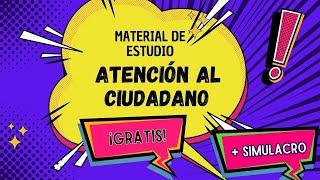 Material de estudio ATENCIÓN AL CIUDADANO [GRATIS]