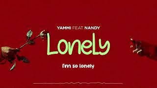 Yammi Ft. Nandy - Lonely (Lyric Video)