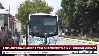 ETUS GÜZERGAHLARINDA YENİ DÜZENLEME YARIN YÜRÜRLÜĞE GİRİYOR