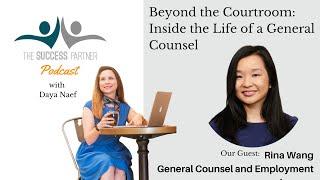 The Success Partner Podcast with Daya Naef: Inside the Life of a General Counsel with Rina Wang