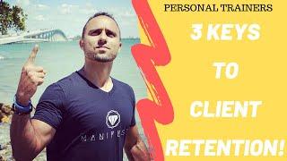 Personal Training Tips -3 keys to Client Retention