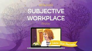 Webinar "Subjective Workplace" with Laura Silva