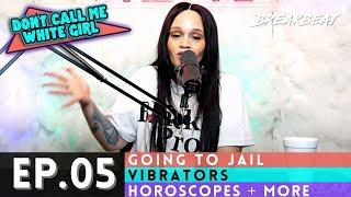 DCMWG Talks Going To Jail, Vibrators, Horoscopes + More - EP5  “Vibrant Thing”