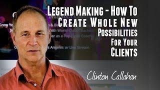 LEAP Coaching Summit –Clinton Callahan – How To Create Whole New Possibilities For Your Clients