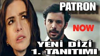 Patron Yeni Dizi 1. Fragmanı ( ÇOK YAKINDA)