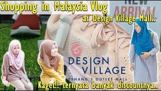 SHOPPING IN MALAYSIA VLOG AT DESIGN VILLAGE MALL | KAGET‼️TERNYATA BANYAK DISKONNYA..