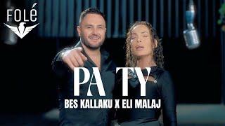 Bes Kallaku & Eli Malaj - Pa Ty