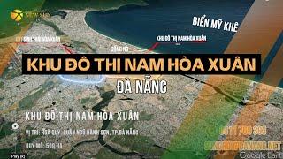 KHU ĐÔ THỊ NAM HÒA XUÂN ĐÀ NẴNG 【SẮP MỞ BÁN 2022】