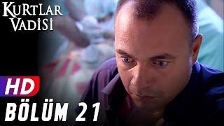 Kurtlar Vadisi - 21.Bölüm | FULL HD YENİ