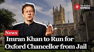 Imran Khan to Campaign for Oxford Chancellor Position While Serving Prison Sentence