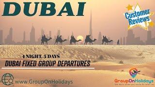 Customer's voice about Dubai Fixed Departures by GroupOnHolidays ex DEL,BOM, BLR,HYD, AMD, MAA, &CCU